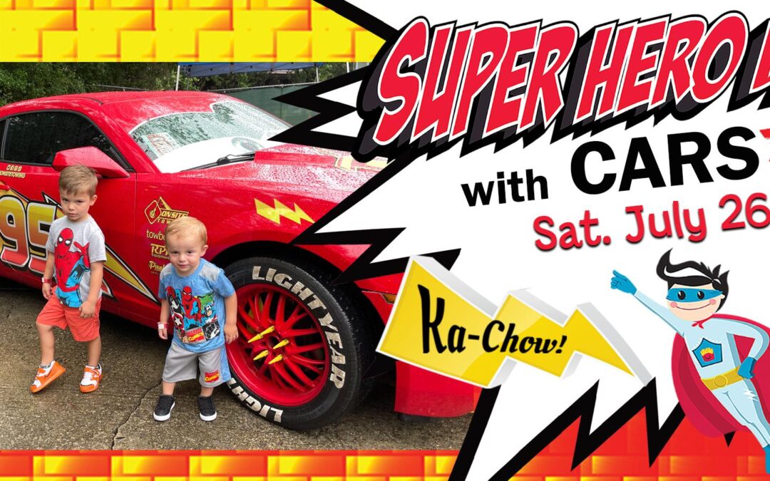 Ka-Chow! The Woodlands Children’s Museum hosts Superhero Day with CARS Characters
